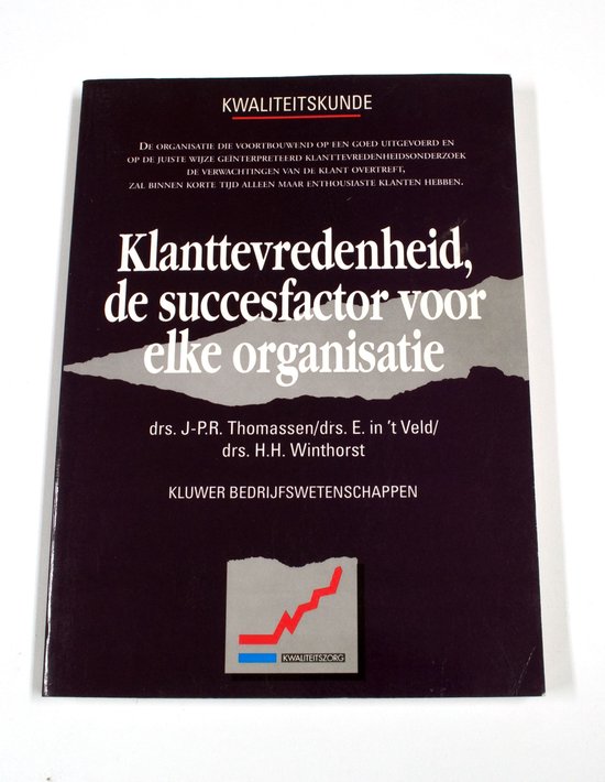 J.-P. R. Thomassen Klanttevredenheid, De Succesfactor Voor Elke Organisatie / Kwaliteitskunde