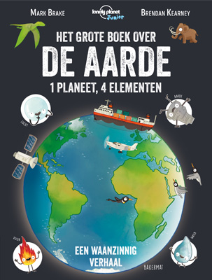 Het grote boek over de aarde / Lonely Planet Junior