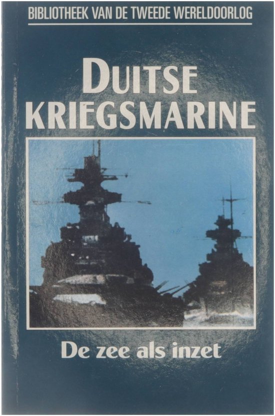 Richard Humble Duitse Kriegsmarine / Bibliotheek Van De Tweede Wereldoorlog / 32