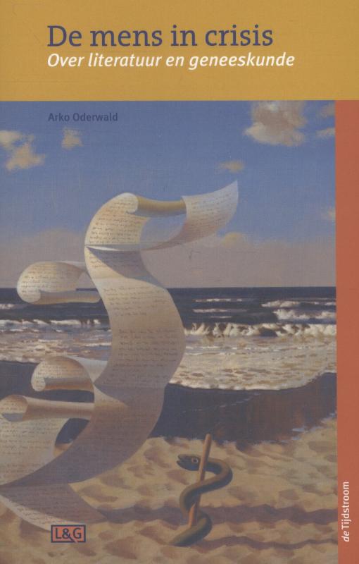 Arko Oderwald De Mens In Crisis / Literatuur En Geneeskunde