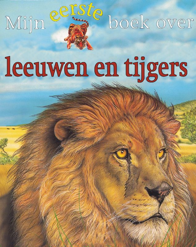 Mijn eerste boek over leeuwen, tijgers en andere grote katten / Mijn eerste boek over...