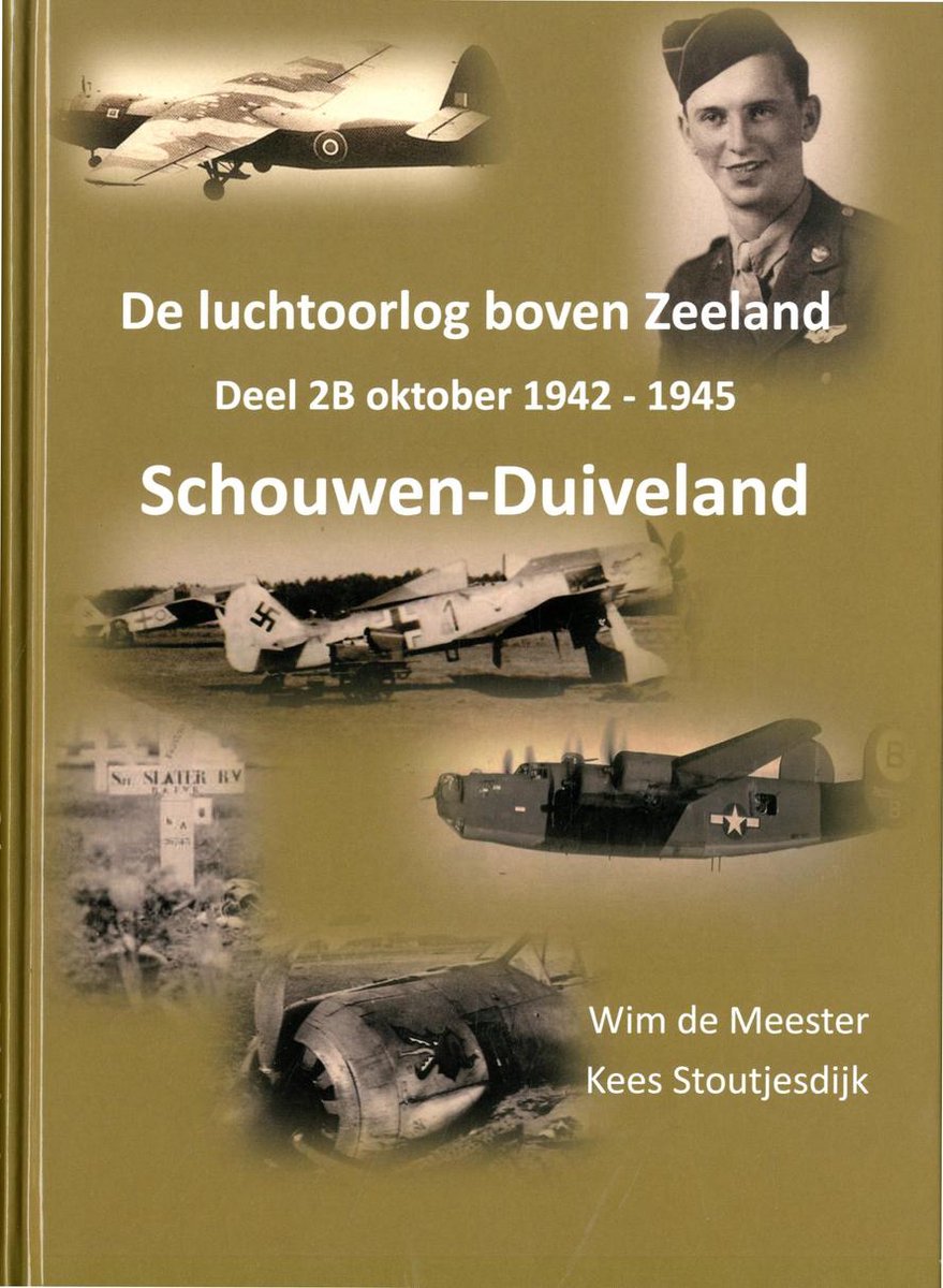 De luchtoorlog boven Zeeland Deel 2B Schouwen-Duiveland