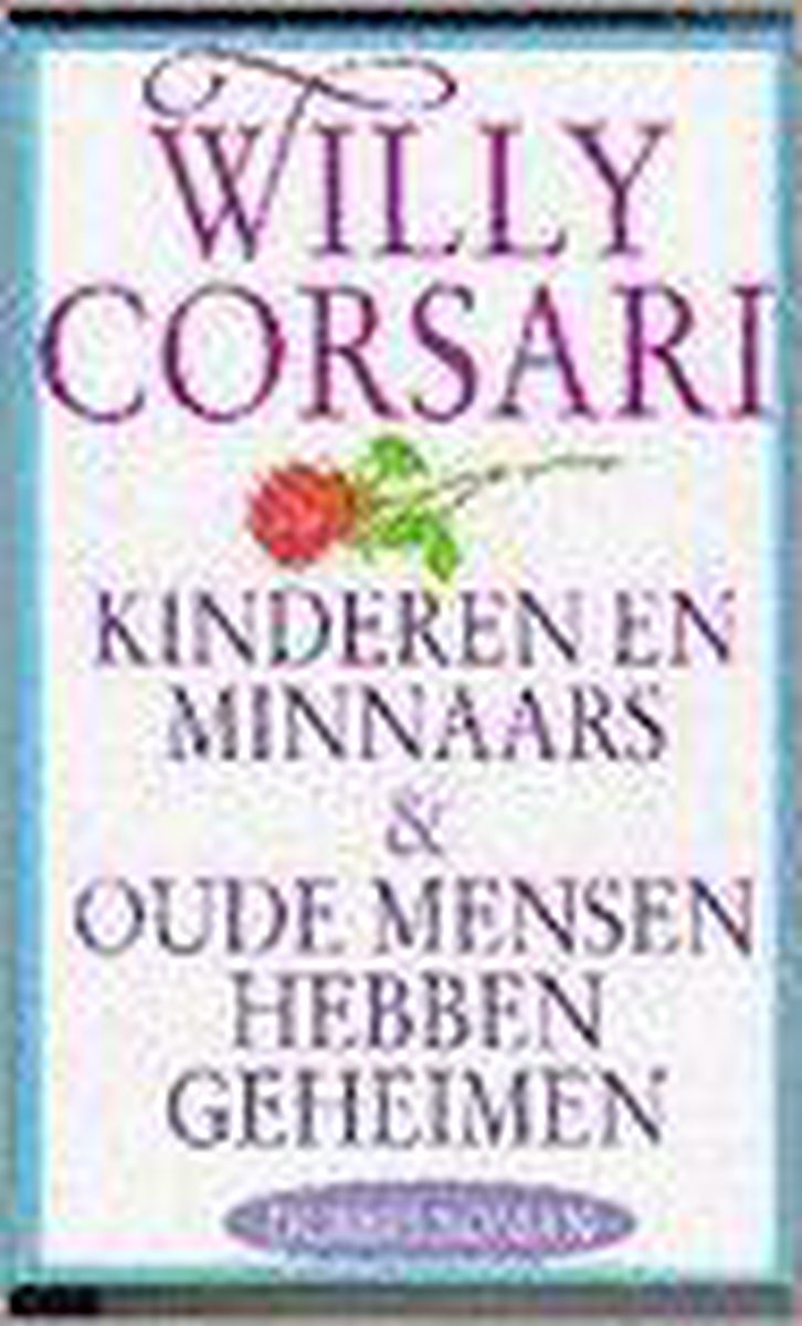 KINDEREN EN MINNAARS               OUDE MENSEN HEBBEN GEHEIMEN