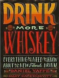Drink more whiskey