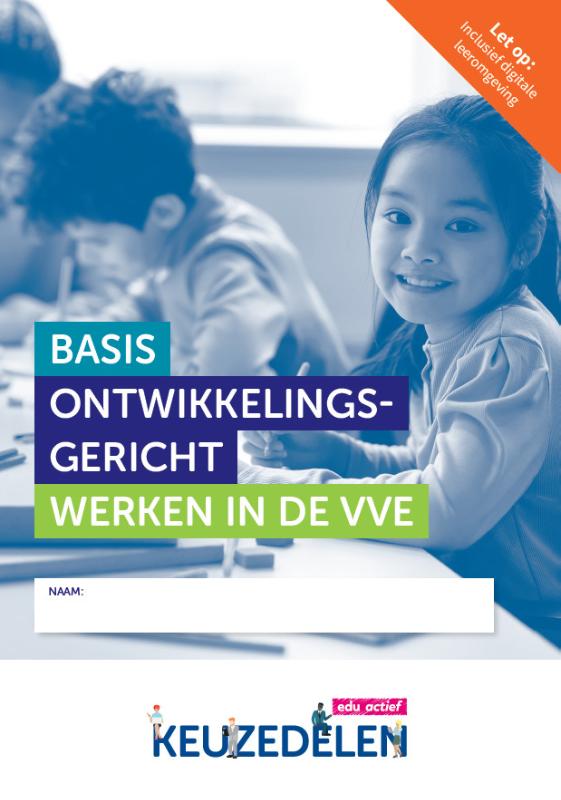 Basis ontwikkelingsgericht werken in de VVE combipakket / Keuzedelen