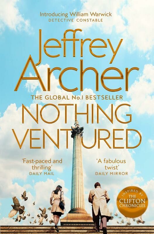 Jeffrey Archer Nothing Ventured / William Warwick Novels / 1