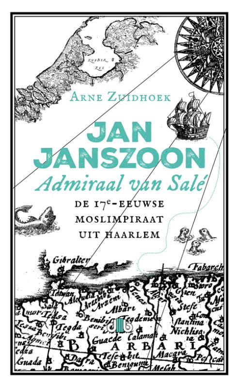 Arne Zuidhoek Jan Janszoon, Admiraal Van Salé