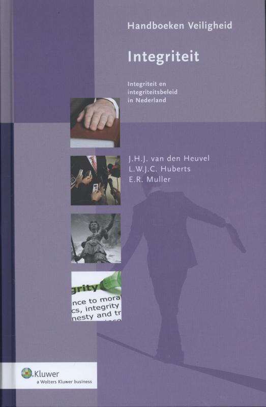 Integriteit: integriteit en integriteitsbeleid in Nederland / Handboeken Veiligheid