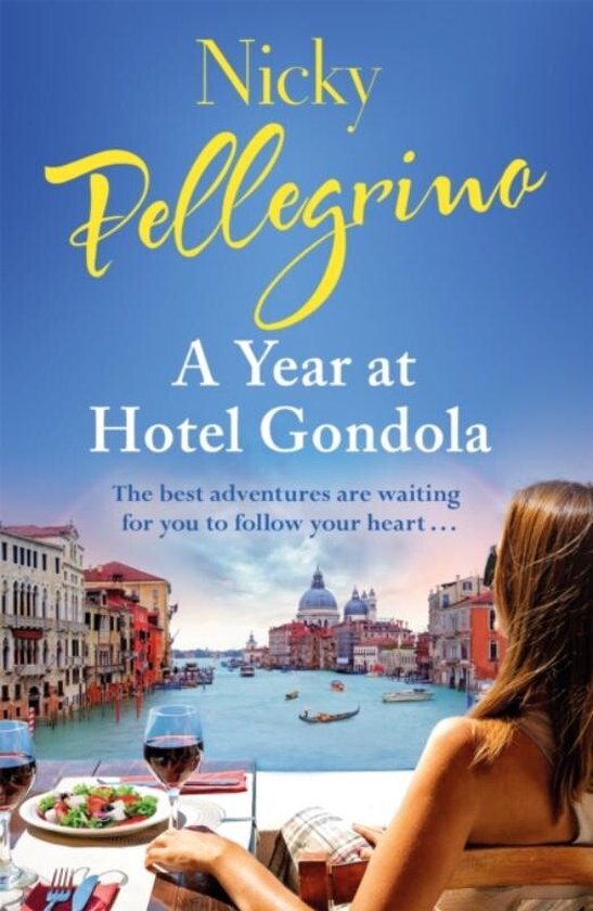 Nicky Pellegrino A Year At Hotel Gondola