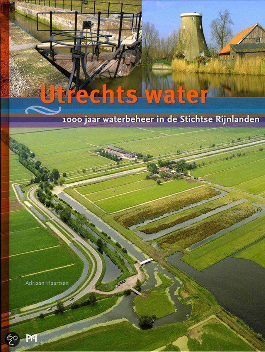 boekenbalie_9789053453551_cover Utrechts water. 1000 jaar waterbeheer in de Stichtse Rijnlanden