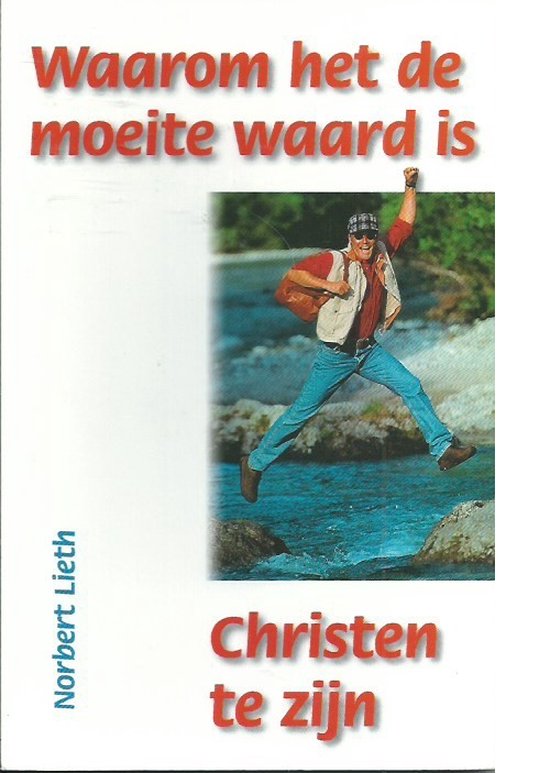 Waarom het de moeite waard is, Christen te zijn