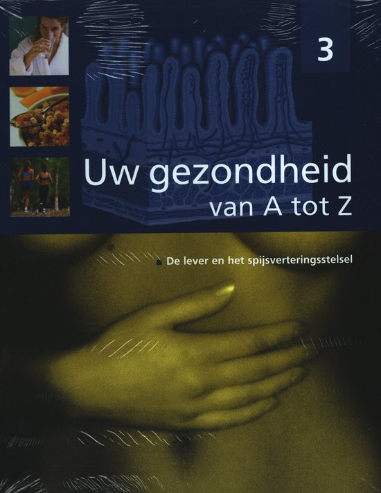 Uw gezondheid van A tot Z Deel 3