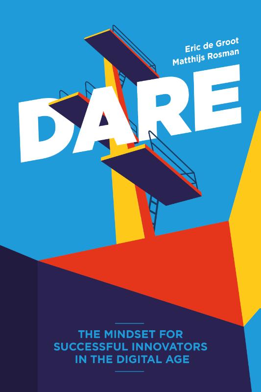 DARE. The Mindset for Successful Innovators in the Digital Age (Engels)