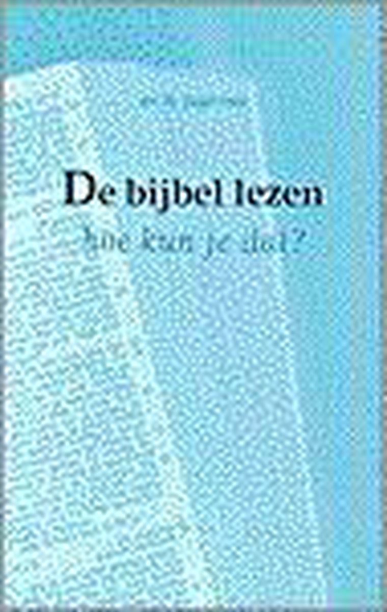 boekenbalie_9789024293230_cover Bijbel Lezen Hoe Kun Je Dat