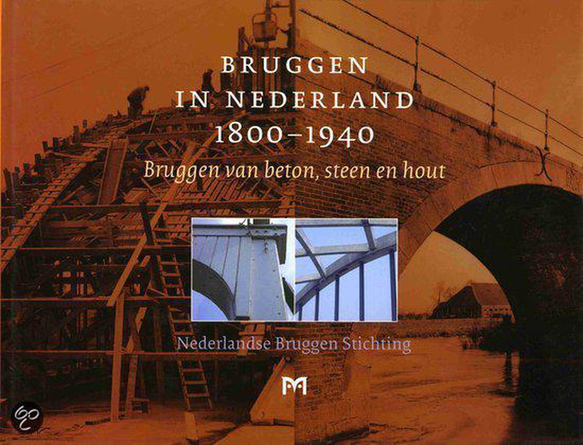 boekenbalie_9789053451038_cover Bruggen in Nederland 1800 - 1940, deel 2: Bruggen van beton, steen en hout