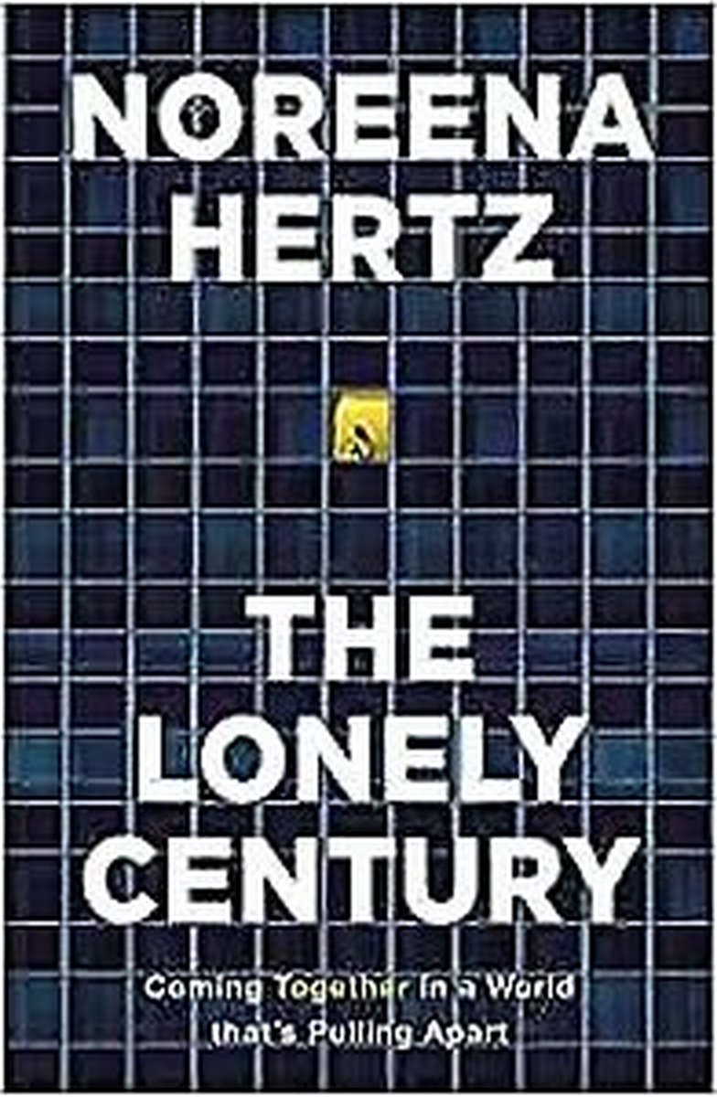 Noreena Hertz The Lonely Century