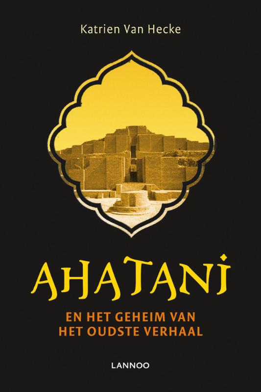 Ahantani En Het Geheim Van Het Oudste Verhaal