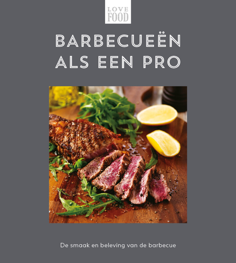 Barbecueën als een pro / Love Food