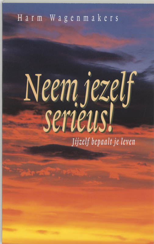 H. Wagenmakers Neem Jezelf Serieus ! thumbnail
