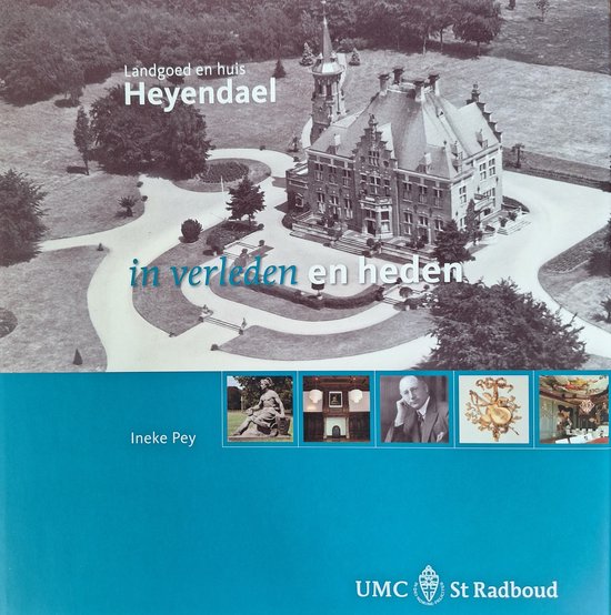 Landgoed en huis Heyendael in verleden en heden - I. Pey