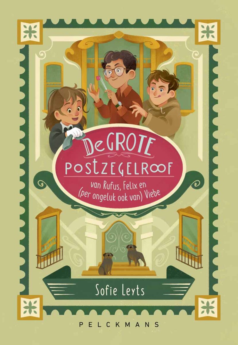Sofie Leyts De Grote Postzegelroof Van Rufus, Felix En (per Ongeluk Ook Van) Viebe