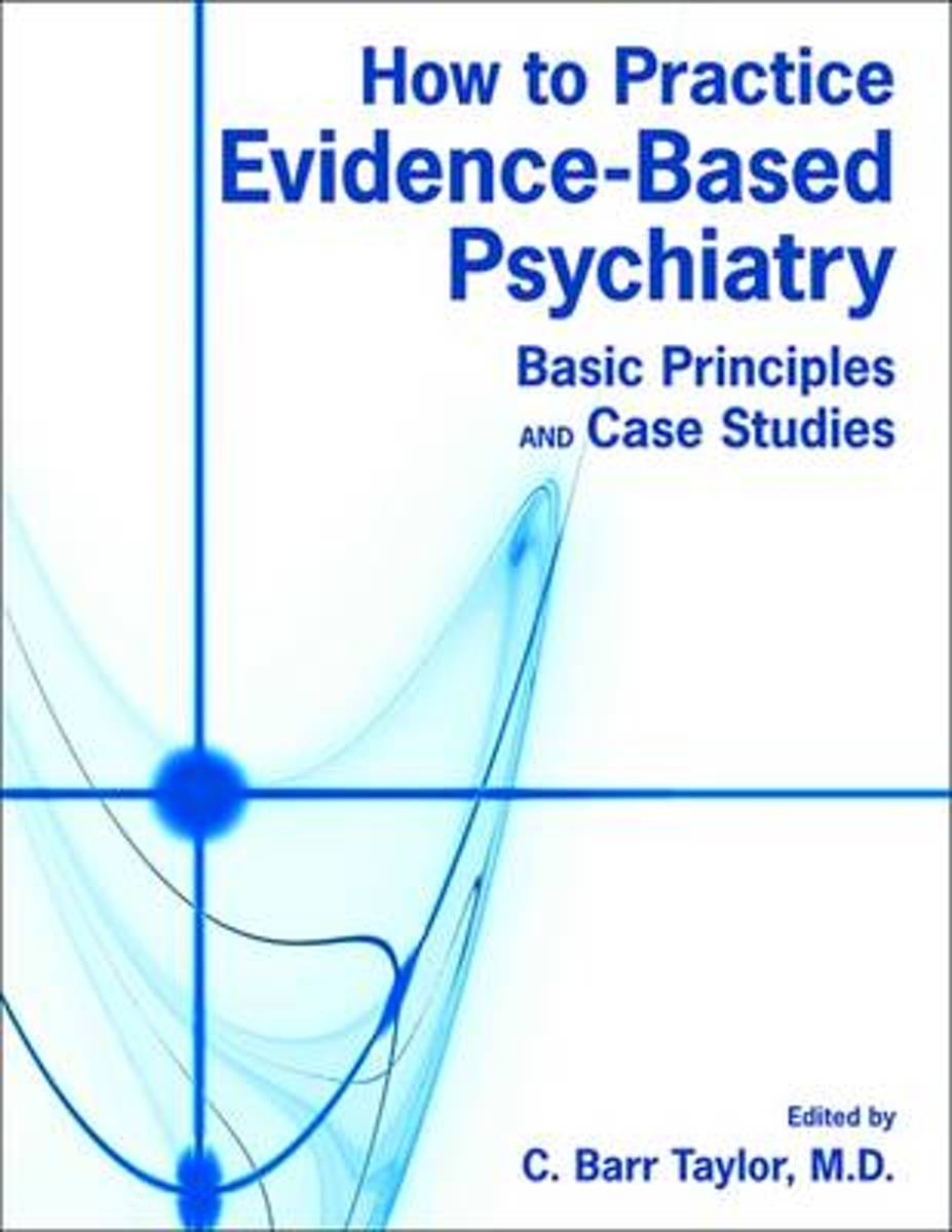 How to Practice Evidence-Based Psychiatry