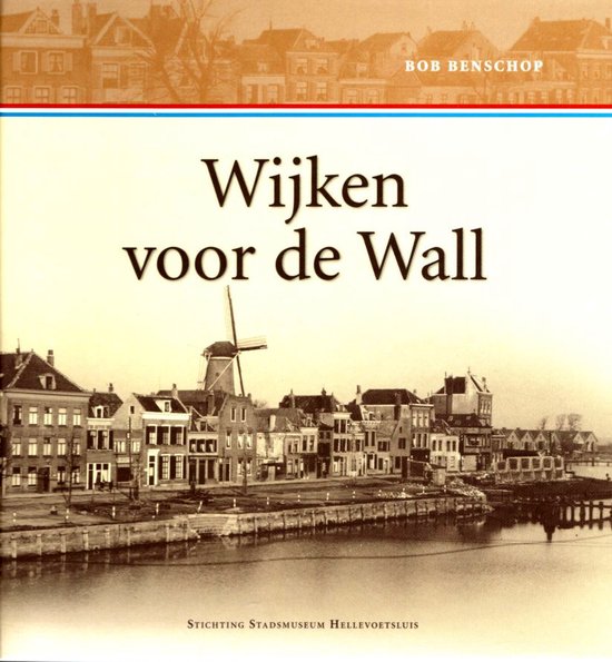 Wijken voor de Wall / Helvoets Historische Reeks / 3