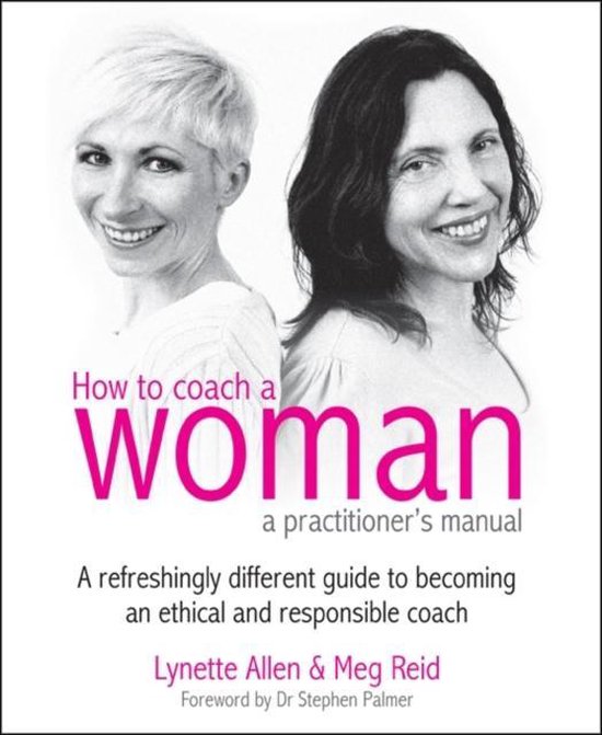 How To Coach A Woman - A Practitioners Manual