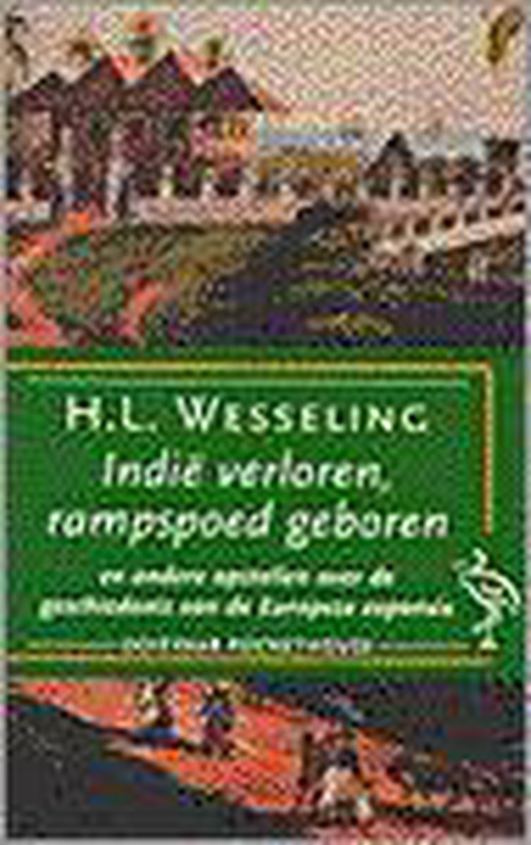 boekenbalie_9789035115521_cover Indie verloren, rampspoed geboren en andere opstellen over de geschiedenis van de Europese expansie / Ooievaar
