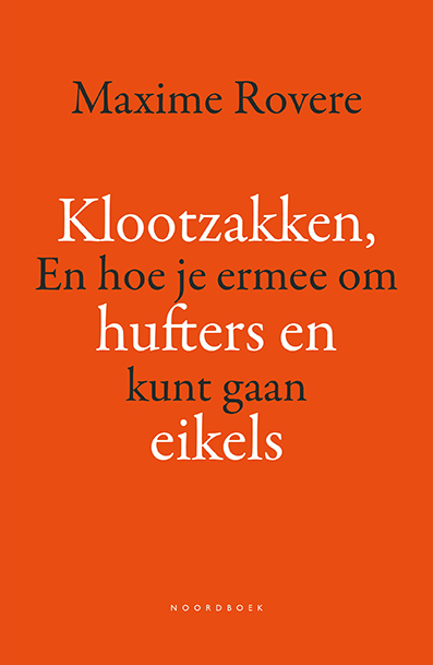 Klootzakken, hufters en eikels en hoe je ermee om kunt gaan
