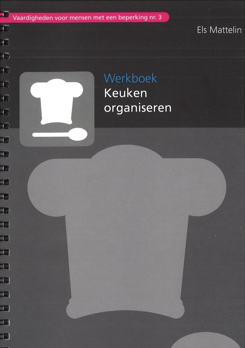 Vaardigheden voor mensen met een beperking 3: werkboek keuken organiseren