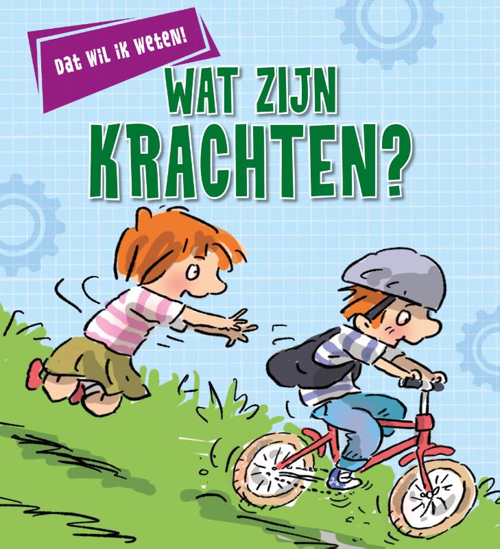 Wat zijn krachten? / Dat wil ik weten!