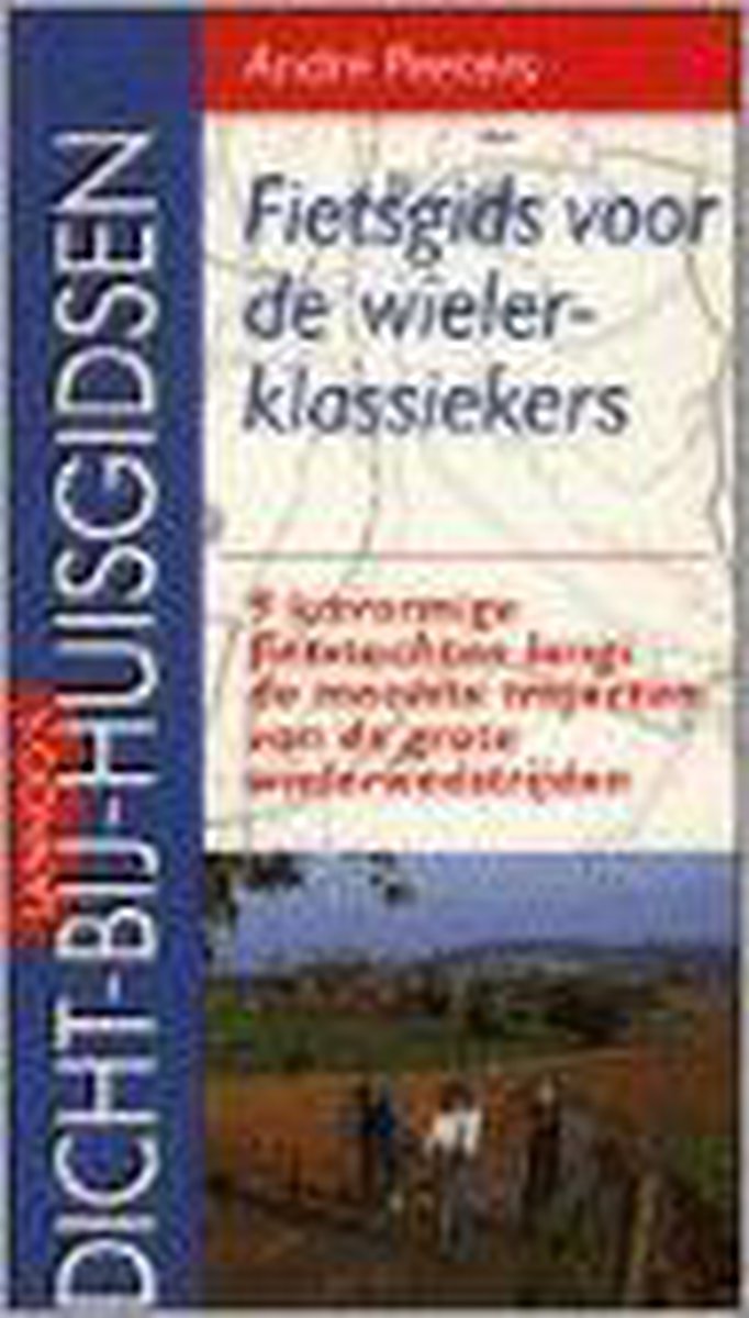 Fietsgids voor de wielerklassiekers / Dicht-bij-huisgidsen