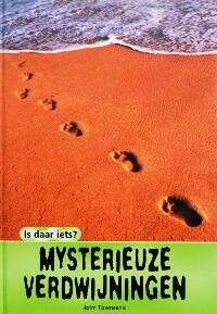 Mysterieuze verdwijningen / Is daar iets?
