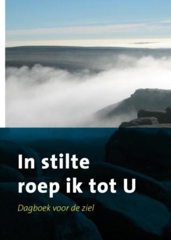 In stilte roep ik tot U