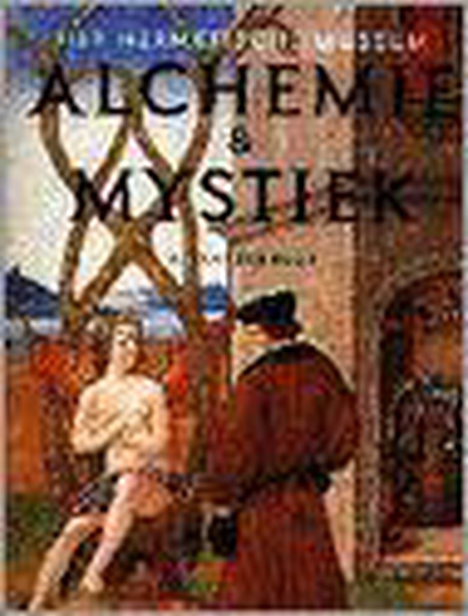 Alchemie & Mystiek - het hermetische museum - Alexander Roob