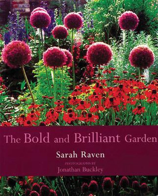 Sarah Raven The Bold And Brilliant Garden