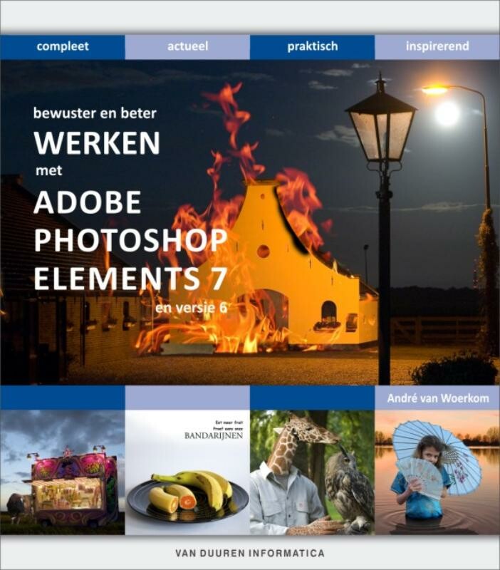 Bewuster en beter werken met Adobe Photoshop Elements 7