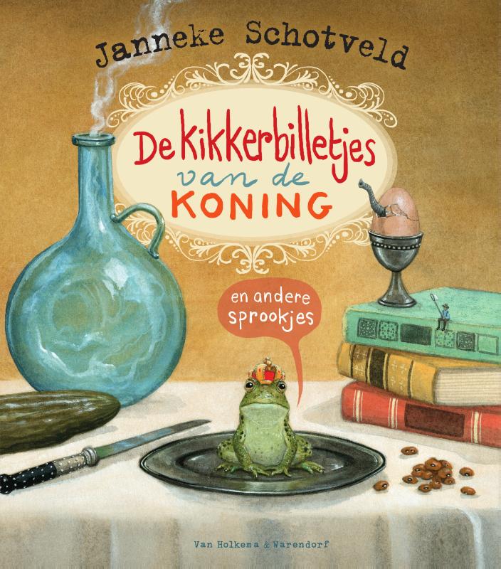 Janneke Schotveld De Kikkerbilletjes Van De Koning En Andere Sprookjes