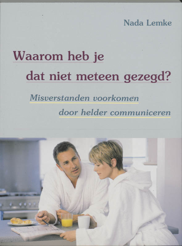 Waarom Heb Je Dat Niet Meteen Gezegd?