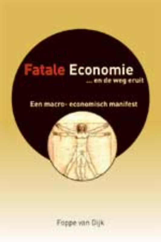 Fatale economie... en de weg eruit