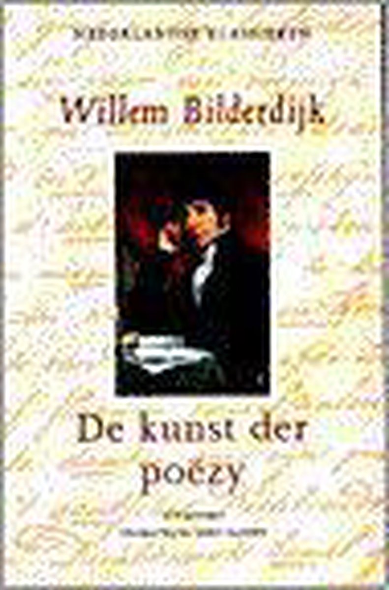 W. Bilderdijk De Kunst Der Poezy / Nederlandse Klassieken / Dl. 5