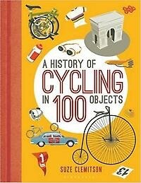 A History of Cycling in 100 Objects