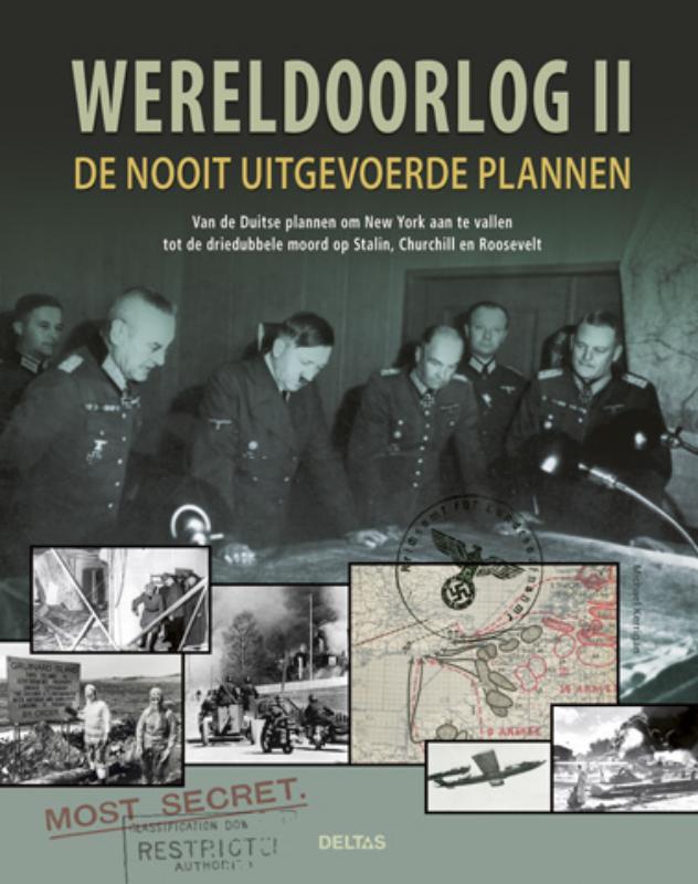 boekenbalie_9789044732283_cover Wereldoorlog II, de nooit uitgevoerde plannen