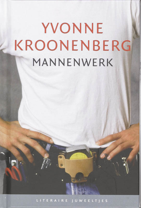Yvonne Kroonenberg Mannenwerk / Literaire Juweeltjes