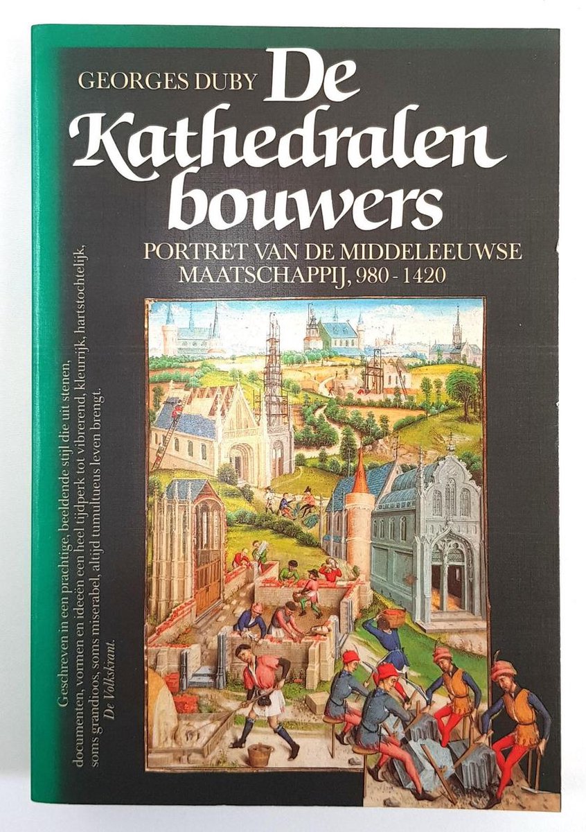 De kathedralenbouwers : portret van de middeleeuwse maatschappij 980-1420