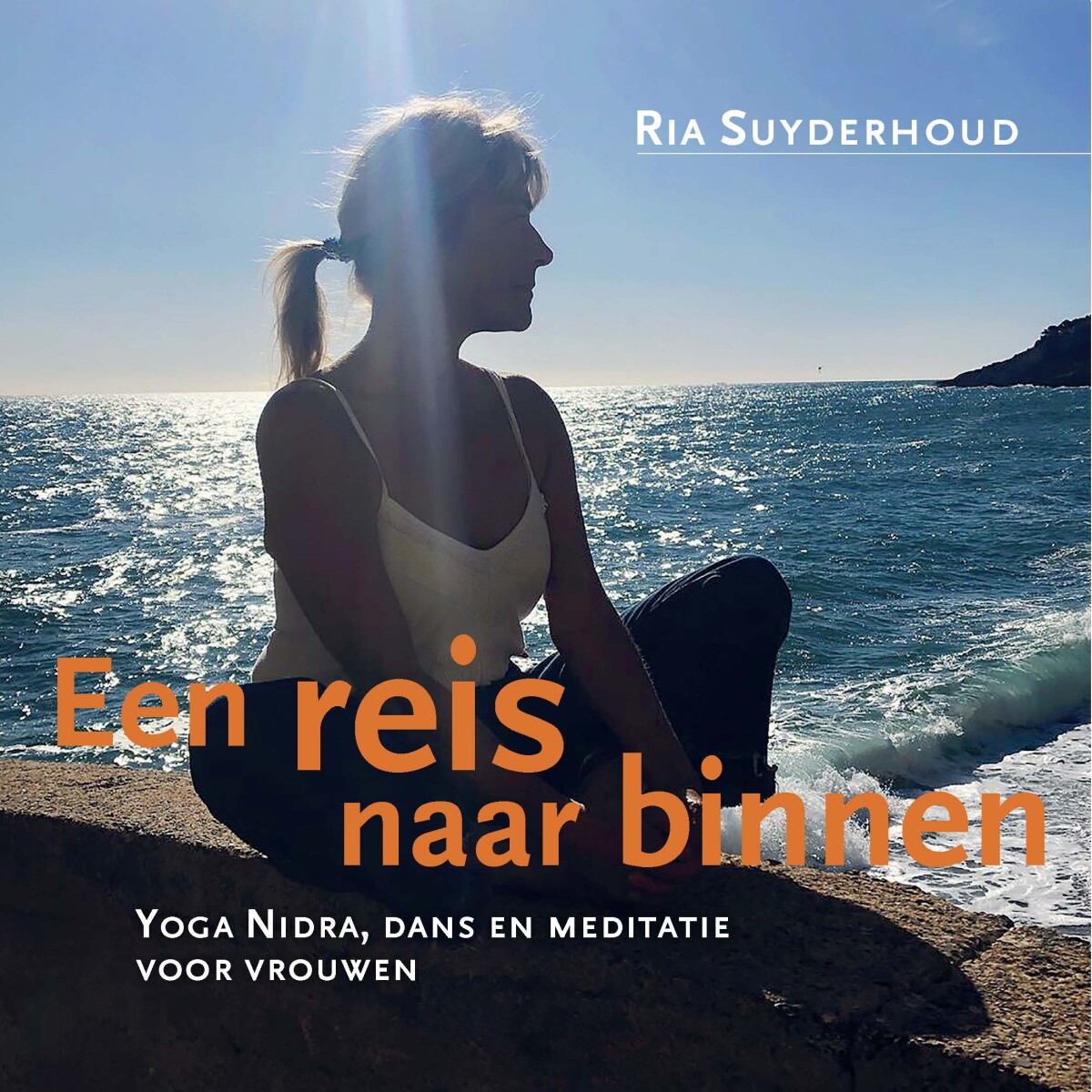 Ria Suyderhoud Een Reis Naar Binnen