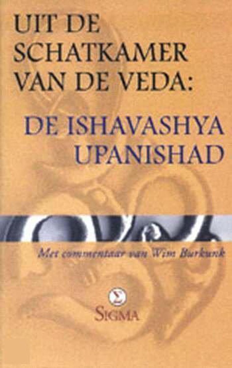 UIT DE SCHATKAMER VAN DE VEDA: DE ISHAVASHA UPANISHAD