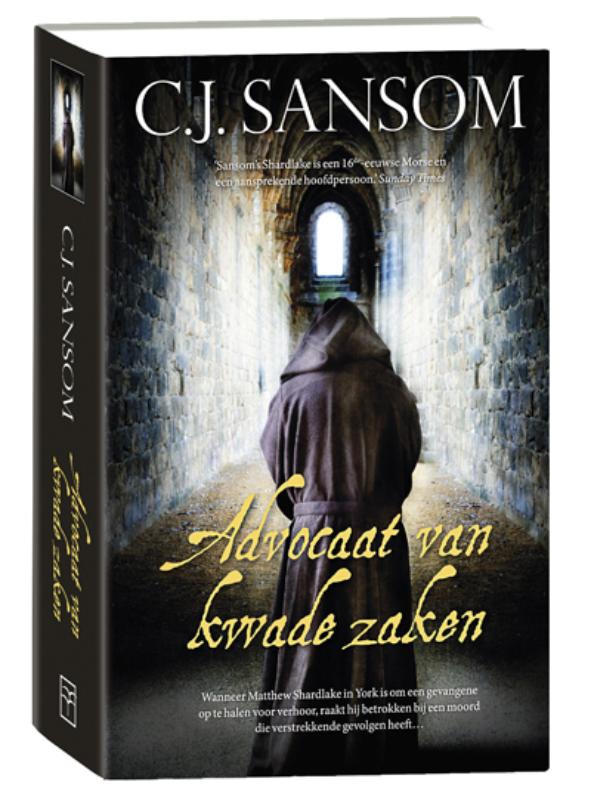 C.J. Sansom Advocaat Van Kwade Zaken / Shardlake / 3