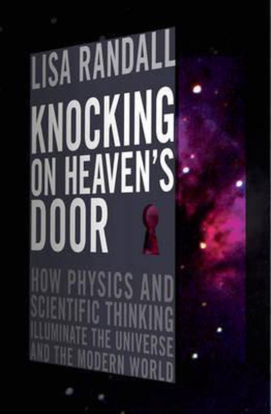 Knocking On Heavens Door How Physics and Scientific Thinking Ill